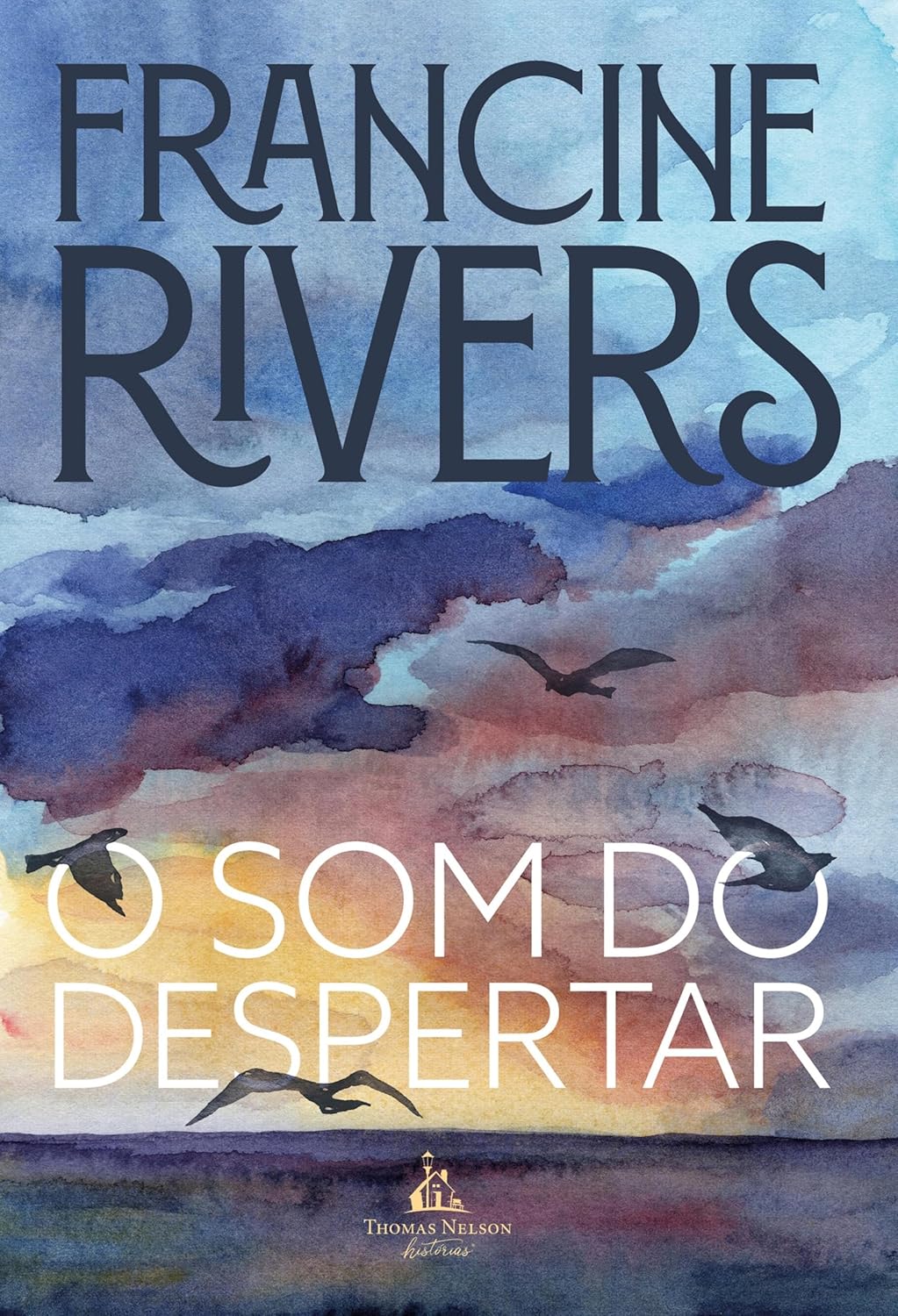 O som do despertar - por Francine Rivers